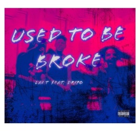 Used to Be Broke (feat. Dripo) Lai T