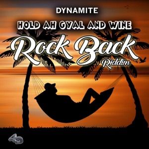 Rock Back Riddim (Hold Ah Gyal and Wine) - Single