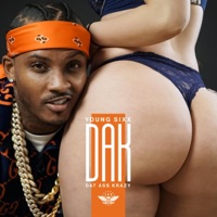 Dat Ass Krazy (DAK) - Single - Young Sixx