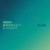 Blue - Nino Katamadze & Insight