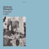 Andrew Wasylyk - Awoke in the Early Days of a Better World - Alternate Mix