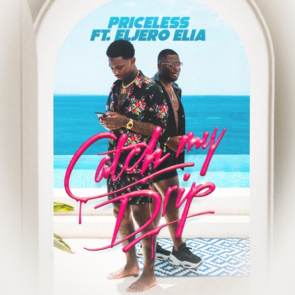 Catch My Drip (feat. Eljero Elia) - Single