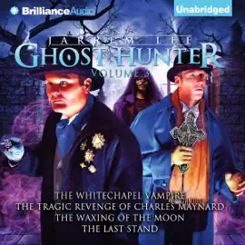 Jarrem Lee: Ghost Hunter: The Whitechapel Vampire, The Tragic Revenge of Charles Maynard, The Waxing of the Moon, The Last Stand