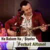 Ferhat Altınel - Ha Babam Ha / Şişeler