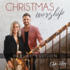 Christmas Worship (Deluxe Edition) - Caleb and Kelsey