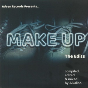 Make Up the Edits: Compiled, Edited & Mixed by Alkalino