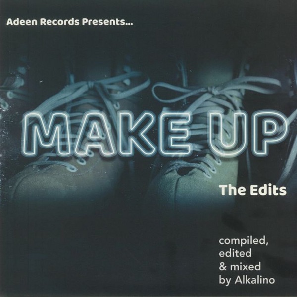 Make Up the Edits: Compiled, Edited & Mixed by Alkalino