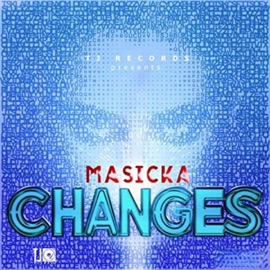 Changes Masicka