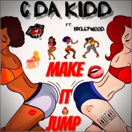 Make It Jump (feat. Hxllywood) C DA KIDD