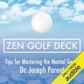 Zen Golf Deck: Tips for Mastering the Mental Game (Unabridged)