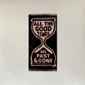 All The Good Times Are Past And Gone artwork