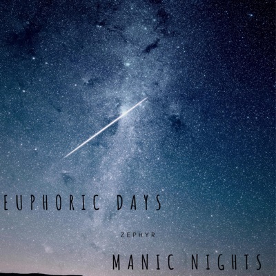 Euphoric Days-Manic Nights