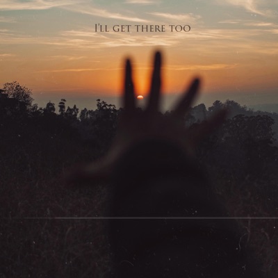 I'll Get There Too - Single