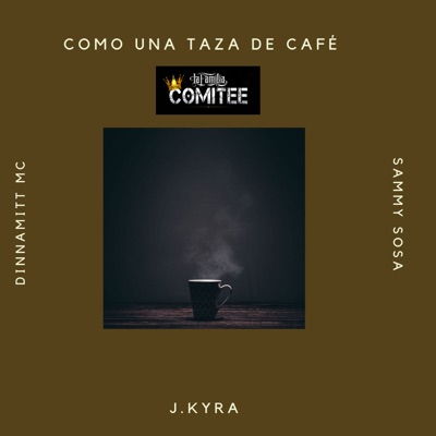 Como una Taza de Café (feat. J.Kyra & Sammy Sosa) - Single