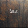 Esti Aici - Single