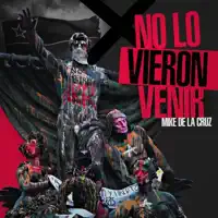No Lo Vieron Venir — Mike de la Cruz
