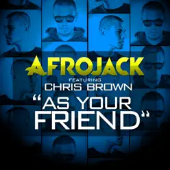 As Your Friend (feat. Chris Brown) - Single - Afrojack