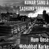 Anu Malik & Kumar Sanu - Hum Unse Mohabbat Karke