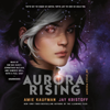 Aurora Rising (Unabridged) - Amie Kaufman & Jay Kristoff
