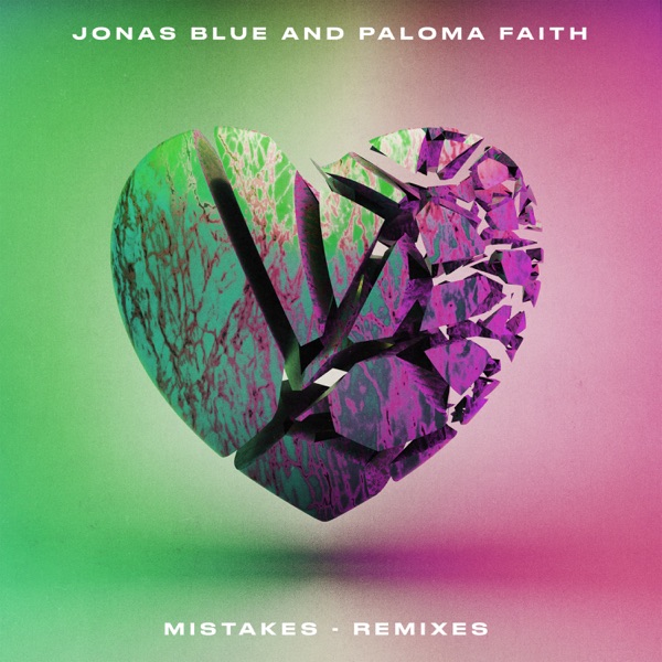 Mistakes (Remixes) - Single - Jonas Blue & Paloma Faith