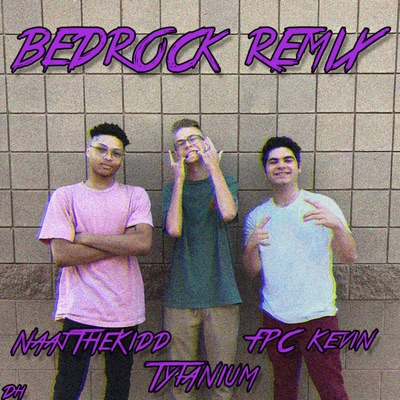 Bedrock (feat. Naajthekidd & FPC Kevin) [Remix] - Single