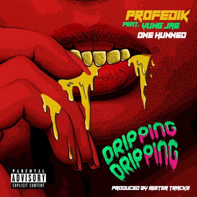 Drippin' Drippin' (feat. Yung Jae & One Hunned) - Single