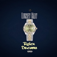Rolex Dreams - Single - Luney Ray