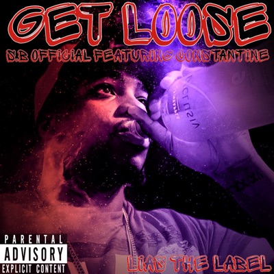 Get Loose (feat. Constantine) - Single