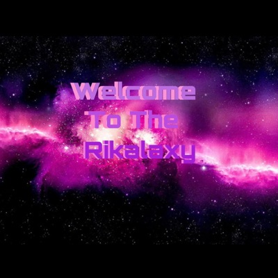 Welcome to the Rikalaxy - EP