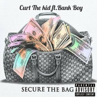 Secure the Bag (feat. Bank Boy) - Single - Curt the Kid