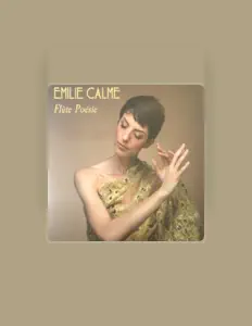 Emilie Calme을(를) 듣고, 뮤직 비디오를 보고, 약력을 읽고, 투어 일정 등을 확인하세요!