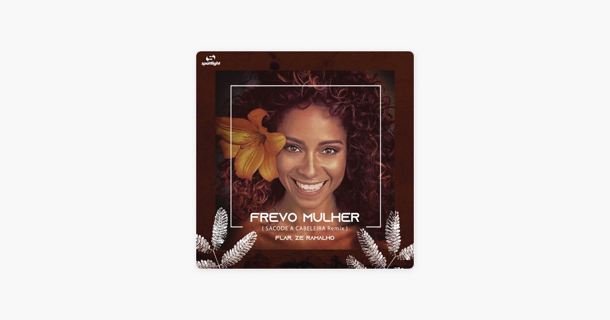 Frevo Mulher (Sacode a Cabeleira Remix) – Song by DJ Flar & Zé