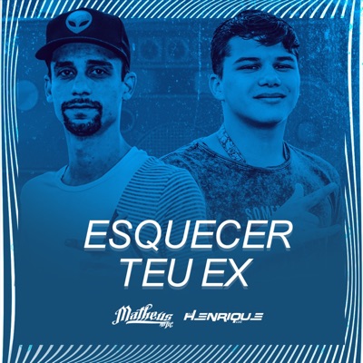 Esquecer Teu Ex (feat. DJ Henrique Luiz) - Single