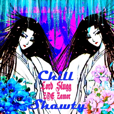Chill Shawty (feat. Lord Slugg & Zoe Zamor) - Single