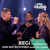 Kom Wat Dichterbij (Uit Liefde Voor Muziek) [feat. Jake Reese & OT] [Mark with a K Remix] artwork