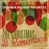 The Christmas I Remember: Crooner Holiday Favorites - EP - The Craig Gildner Sextet