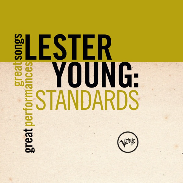 Standards: Great Songs Great Performances - Lester Young