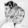 Can't Love Me (feat. Tyler Blackburn) - Single artwork