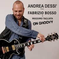 On Groovy (feat. Fabrizio Bosso & Massimo Tagliata) - Single - Andrea Dessì