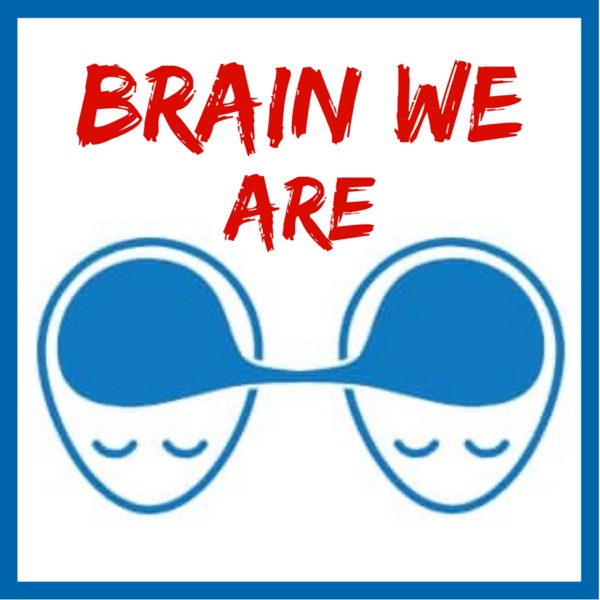 Brain We Are CZ Brain We Are CZ