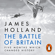 James Holland - The Battle of Britain