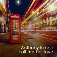 Call Me for Love (Instrumental) - Single - Anthony Island