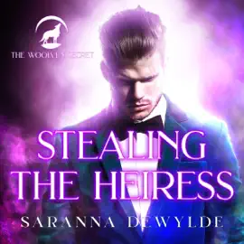 Stealing the Heiress: The Woolven Secret, Book 4 (Unabridged)