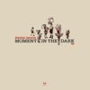 Moment in the Dark - EP