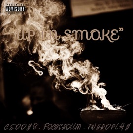 Up in Smoke (feat. Iwurdplay & Focus Rollin') CeddyB