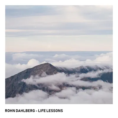 Listen to Life Lessons - Single by Rohn Dahlberg