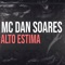 Alto Estima - Mc Dan Soares lyrics