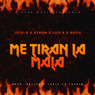 Me Tiran la Mala (feat. Xyron, Luis R & Novu) - Single