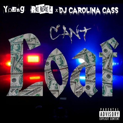 Can't Loaf (feat. DJ Carolina Cass) - Single