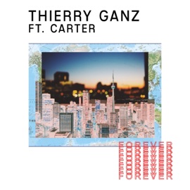 Forever (feat. Carter) Thierry Ganz